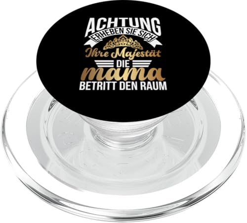 Achtung Erheben Sie Sich Ihre Majestät Die Mama Betritt Raum PopSockets PopGrip für MagSafe von Stolze Mama Liebevolle Mami Mutter Mommy