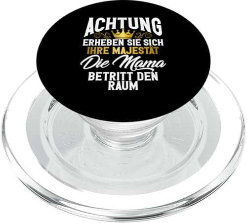 Achtung Erheben Sie Sich Ihre Majestät Die Mama Betritt Raum PopSockets PopGrip für MagSafe Achtung Erheben Sie Sich Ihre Majestät Die Mama Betritt Raum PopSockets PopGrip für MagSafe von Stolze Mama Liebevolle Mami Mutter Mommy