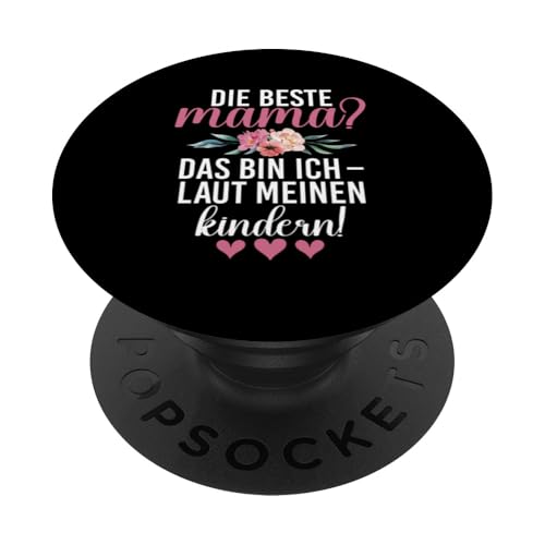 Die Beste Mama Das Bin Ich Laut Meinen Kindern Mutter PopSockets Klebender PopGrip Die Beste Mama Das Bin Ich Laut Meinen Kindern Mutter PopSockets Klebender PopGrip von Stolze Mama Liebevolle Mami Mutter Mommy