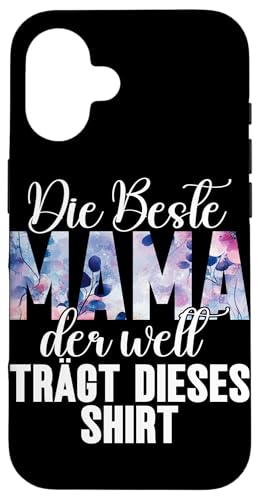 Die Beste Mama Der Welt Trägt Dieses Shirt Muttertag Mutter Hülle für iPhone 16 von Stolze Mama Liebevolle Mami Mutter Mommy
