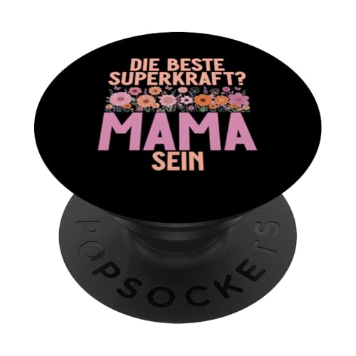 Die Beste Superkraft Mama Zu Sein Stolze Mutter Sprüche PopSockets Klebender PopGrip von Stolze Mama Liebevolle Mami Mutter Mommy