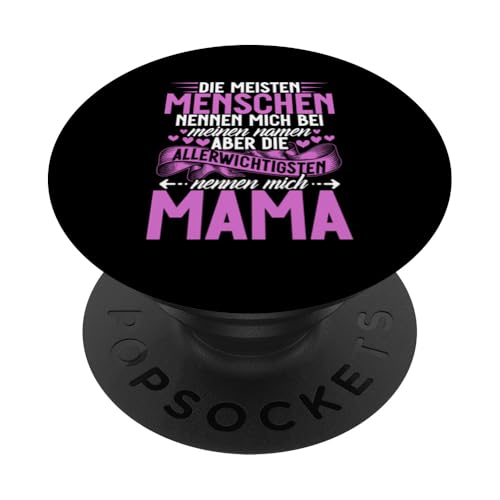 Die Meisten Menschen Nennen Mich Bei Meinen Namen Mama PopSockets Klebender PopGrip von Stolze Mama Liebevolle Mami Mutter Mommy