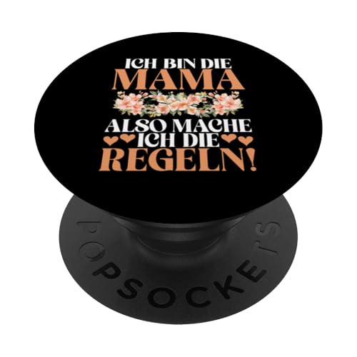 Ich Bin Die Mama Also Mache Ich Die Regeln Muttertag Mama PopSockets Klebender PopGrip von Stolze Mama Liebevolle Mami Mutter Mommy