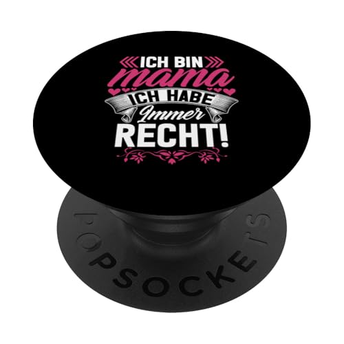 Ich Bin Mama Ich Habe Immer Recht Muttertag Mutterschaft PopSockets Klebender PopGrip von Stolze Mama Liebevolle Mami Mutter Mommy