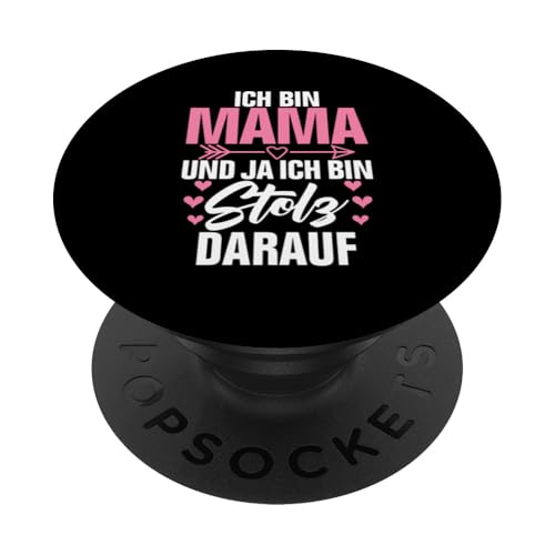 Ich Bin Mama Und Ja Ich Bin Stolz Darauf Stolze Mama Sprüche PopSockets Klebender PopGrip von Stolze Mama Liebevolle Mami Mutter Mommy