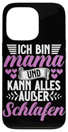 Ich Bin Mama Und Kann Alles Außer Schlafen Muttertag Mutter Hülle für iPhone 13 Pro von Stolze Mama Liebevolle Mami Mutter Mommy