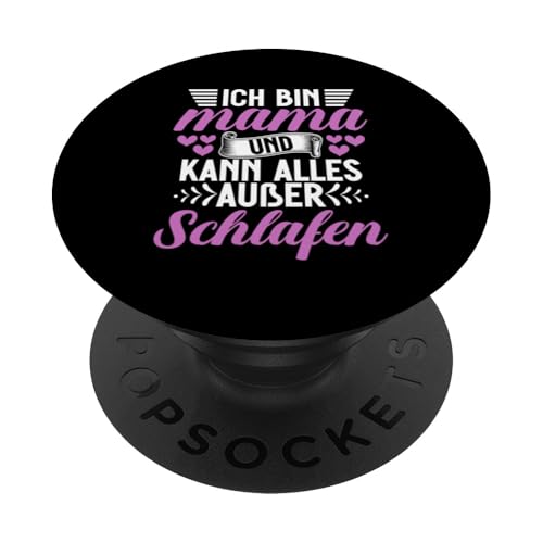 Ich Bin Mama Und Kann Alles Außer Schlafen Muttertag Mutter PopSockets Klebender PopGrip Ich Bin Mama Und Kann Alles Außer Schlafen Muttertag Mutter PopSockets Klebender PopGrip von Stolze Mama Liebevolle Mami Mutter Mommy
