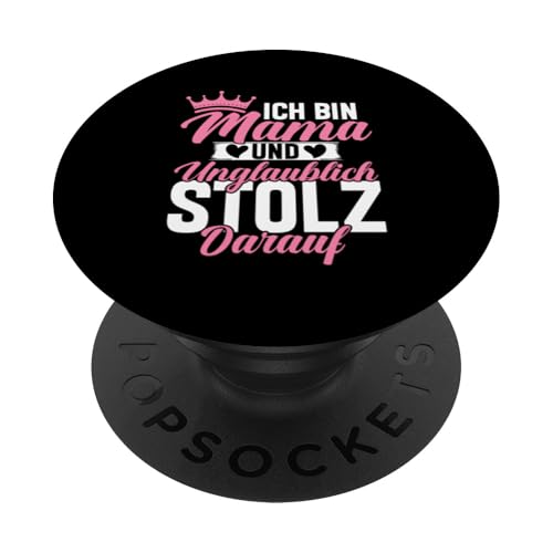 Ich Bin Mama Und Unglaublich Stolz Darauf Mutterschaft Mom PopSockets Klebender PopGrip von Stolze Mama Liebevolle Mami Mutter Mommy