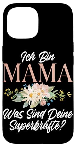 Ich Bin Mama Was Sind Deine Superkräfte Mutter Muttertag Hülle für iPhone 15 von Stolze Mama Liebevolle Mami Mutter Mommy