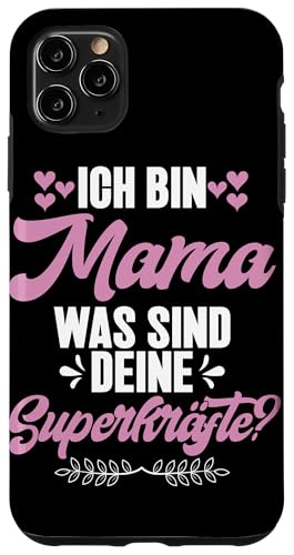 Ich Bin Mama Was Sind Deine Superkräfte Muttertag Mutter Hülle für iPhone 11 Pro Max von Stolze Mama Liebevolle Mami Mutter Mommy