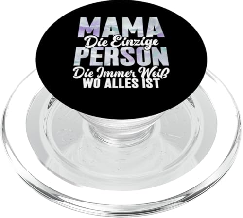 Mama Die Einzige Person Die Immer Weiß Wo Alles Ist Mutter PopSockets PopGrip für MagSafe von Stolze Mama Liebevolle Mami Mutter Mommy