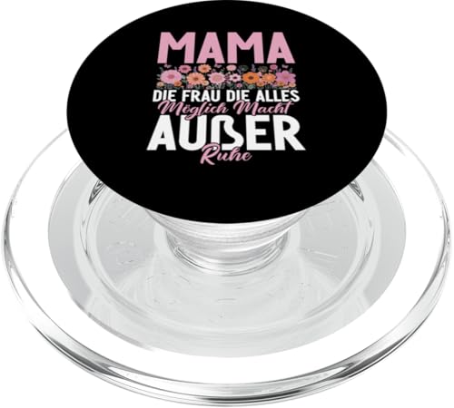 Mama Die Frau Die Alles Möglich Macht Außer Ruhe PopSockets PopGrip für MagSafe von Stolze Mama Liebevolle Mami Mutter Mommy
