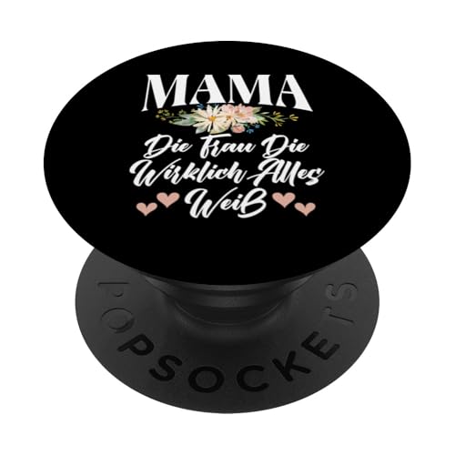 Mama Die Frau Die Wirklich Alles Weiß Mutter Muttetag PopSockets Klebender PopGrip von Stolze Mama Liebevolle Mami Mutter Mommy