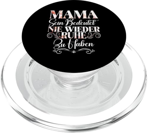 Mama Sein Bedeutet Nie Wieder Ruhe Zu Haben Muttertag Mutter PopSockets PopGrip für MagSafe Mama Sein Bedeutet Nie Wieder Ruhe Zu Haben Muttertag Mutter PopSockets PopGrip für MagSafe von Stolze Mama Liebevolle Mami Mutter Mommy