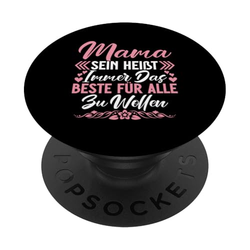 Mama Sein Heißt Immer Das Beste Für Alle Zu Wollen Mutter PopSockets Klebender PopGrip Mama Sein Heißt Immer Das Beste Für Alle Zu Wollen Mutter PopSockets Klebender PopGrip von Stolze Mama Liebevolle Mami Mutter Mommy
