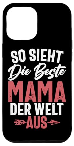 So Sieht Die Beste Mama Der Welt Aus stolze Mama Mutter Hülle für iPhone 12 Pro Max von Stolze Mama Liebevolle Mami Mutter Mommy