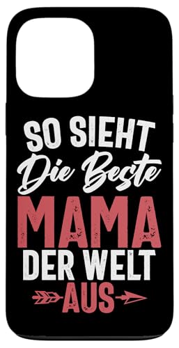 So Sieht Die Beste Mama Der Welt Aus stolze Mama Mutter Hülle für iPhone 13 Pro Max von Stolze Mama Liebevolle Mami Mutter Mommy