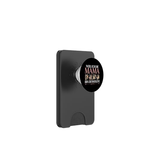 Weil Ich Die Mama Bin Deswegen Mutter Muttertag Mutterschaft PopSockets PopWallet für MagSafe Weil Ich Die Mama Bin Deswegen Mutter Muttertag Mutterschaft PopSockets PopWallet für MagSafe von Stolze Mama Liebevolle Mami Mutter Mommy