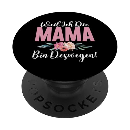 Weil Ich Die Mama Bin Deswegen Muttertag Mutterschaft Mama PopSockets Klebender PopGrip von Stolze Mama Liebevolle Mami Mutter Mommy
