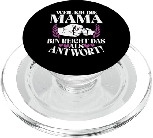 Weil Ich Die Mama Bin Reicht Das Als Antwort Stolze Mutter PopSockets PopGrip für MagSafe Weil Ich Die Mama Bin Reicht Das Als Antwort Stolze Mutter PopSockets PopGrip für MagSafe von Stolze Mama Liebevolle Mami Mutter Mommy