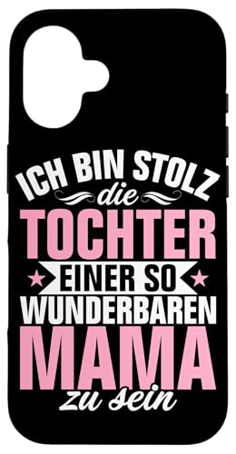 Ich Bin Stolz Die Tochter Einer So Mama Zu Sein Muttertag Hülle für iPhone 16 Ich Bin Stolz Die Tochter Einer So Mama Zu Sein Muttertag Hülle für iPhone 16 von Stolze Mama Tochter Mami Muttertag Partnerlook