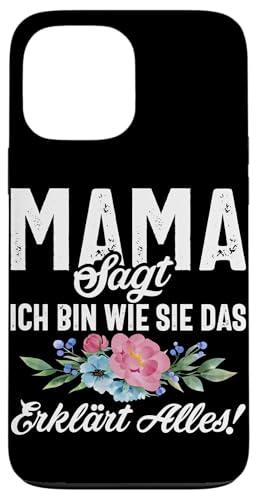Mama Sagt Ich Bin Wie Sie Das Erklärt Alles Tochter Mutter Hülle für iPhone 13 Pro Max Mama Sagt Ich Bin Wie Sie Das Erklärt Alles Tochter Mutter Hülle für iPhone 13 Pro Max von Stolze Mama Tochter Mami Muttertag Partnerlook