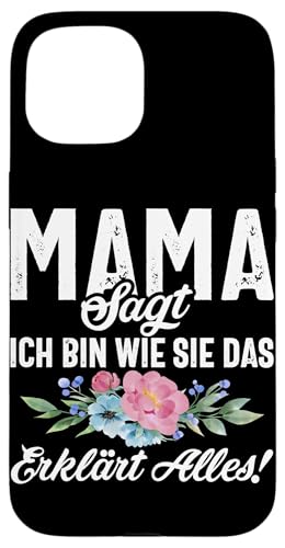 Mama Sagt Ich Bin Wie Sie Das Erklärt Alles Tochter Mutter Hülle für iPhone 15 von Stolze Mama Tochter Mami Muttertag Partnerlook