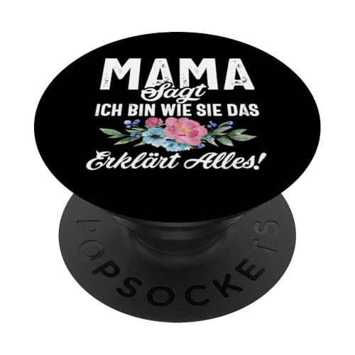 Mama Sagt Ich Bin Wie Sie Das Erklärt Alles Tochter Mutter PopSockets Klebender PopGrip Mama Sagt Ich Bin Wie Sie Das Erklärt Alles Tochter Mutter PopSockets Klebender PopGrip von Stolze Mama Tochter Mami Muttertag Partnerlook