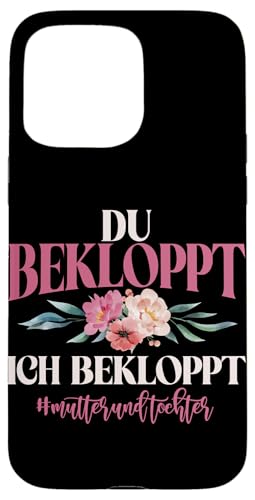 Mama Und Tochter Du Bekloppt Ich Bekloppt Partnerlook Mom Hülle für iPhone 15 Pro Max Mama Und Tochter Du Bekloppt Ich Bekloppt Partnerlook Mom Hülle für iPhone 15 Pro Max von Stolze Mama Tochter Mami Muttertag Partnerlook