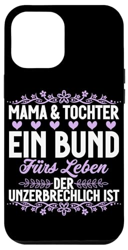 Mama & Tochter Ein Bund Fürs Leben Der Unzerbrechlich Ist Hülle für iPhone 12 Pro Max Mama & Tochter Ein Bund Fürs Leben Der Unzerbrechlich Ist Hülle für iPhone 12 Pro Max von Stolze Mama Tochter Mami Muttertag Partnerlook