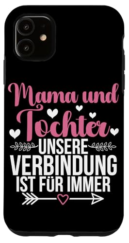 Mama & Tochter Unsere Verbindung Ist Für Immer Muttertag Hülle für iPhone 11 Mama & Tochter Unsere Verbindung Ist Für Immer Muttertag Hülle für iPhone 11 von Stolze Mama Tochter Mami Muttertag Partnerlook