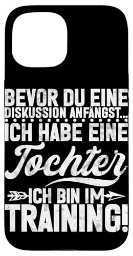Bevor Du Eine Diskussion Anfängst Ich Habe Eine Tochter Hülle für iPhone 15 Bevor Du Eine Diskussion Anfängst Ich Habe Eine Tochter Hülle für iPhone 15 von Stolzer Liebevoller Papa Vater Daddy Einer Tochter