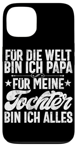 Für Die Welt Bin Ich Papa Für Meine Tochter Bin Ich Alles Hülle für iPhone 13 Für Die Welt Bin Ich Papa Für Meine Tochter Bin Ich Alles Hülle für iPhone 13 von Stolzer Liebevoller Papa Vater Daddy Einer Tochter