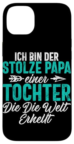 Ich Bin Der Stolze Papa Einer Tochter Die Die Welt Erhlt Hülle für iPhone 14 Plus Ich Bin Der Stolze Papa Einer Tochter Die Die Welt Erhlt Hülle für iPhone 14 Plus von Stolzer Liebevoller Papa Vater Daddy Einer Tochter