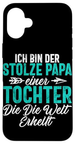 Ich Bin Der Stolze Papa Einer Tochter Die Die Welt Erhlt Hülle für iPhone 16 Plus Ich Bin Der Stolze Papa Einer Tochter Die Die Welt Erhlt Hülle für iPhone 16 Plus von Stolzer Liebevoller Papa Vater Daddy Einer Tochter
