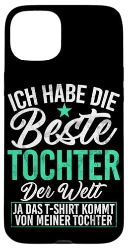 Ich Habe Die Beste Tochter Der Welt Vatertag Stolzer Papa Hülle für iPhone 15 Plus Ich Habe Die Beste Tochter Der Welt Vatertag Stolzer Papa Hülle für iPhone 15 Plus von Stolzer Liebevoller Papa Vater Daddy Einer Tochter