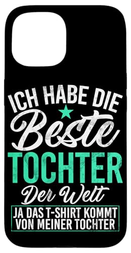 Ich Habe Die Beste Tochter Der Welt Vatertag Stolzer Papa Hülle für iPhone 15 Ich Habe Die Beste Tochter Der Welt Vatertag Stolzer Papa Hülle für iPhone 15 von Stolzer Liebevoller Papa Vater Daddy Einer Tochter