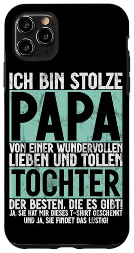 Stolze Papa Tochter Vatertag Vaterschaft Elternteil Papa Hülle für iPhone 11 Pro Max Stolze Papa Tochter Vatertag Vaterschaft Elternteil Papa Hülle für iPhone 11 Pro Max von Stolzer Liebevoller Papa Vater Daddy Einer Tochter