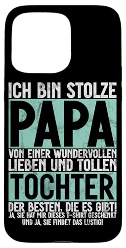 Stolze Papa Tochter Vatertag Vaterschaft Elternteil Papa Hülle für iPhone 15 Pro Max Stolze Papa Tochter Vatertag Vaterschaft Elternteil Papa Hülle für iPhone 15 Pro Max von Stolzer Liebevoller Papa Vater Daddy Einer Tochter