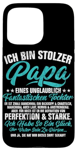 Stolzer Papa Tochter Vatertag Vaterschaft Elternteil Hülle für iPhone 15 Pro Max Stolzer Papa Tochter Vatertag Vaterschaft Elternteil Hülle für iPhone 15 Pro Max von Stolzer Liebevoller Papa Vater Daddy Einer Tochter