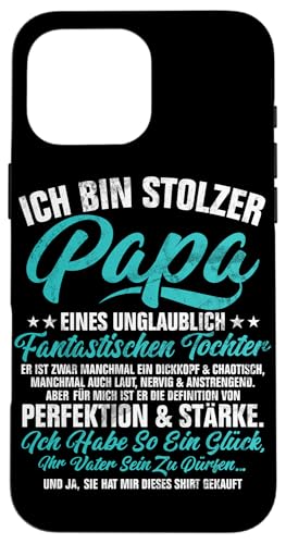 Stolzer Papa Tochter Vatertag Vaterschaft Elternteil Hülle für iPhone 16 Pro Max Stolzer Papa Tochter Vatertag Vaterschaft Elternteil Hülle für iPhone 16 Pro Max von Stolzer Liebevoller Papa Vater Daddy Einer Tochter