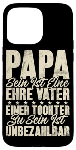 Vater Einer Tochter Zu Sein Ist Unbezahlbar Stolzer Papa Hülle für iPhone 15 Pro Max Vater Einer Tochter Zu Sein Ist Unbezahlbar Stolzer Papa Hülle für iPhone 15 Pro Max von Stolzer Liebevoller Papa Vater Daddy Einer Tochter