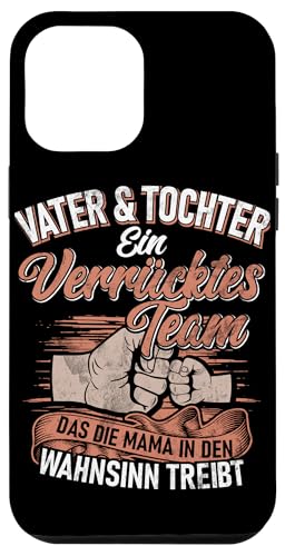 Vater & Tochter Team Die Mama In Den Wahnsinn Treibt Hülle für iPhone 12 Pro Max Vater & Tochter Team Die Mama In Den Wahnsinn Treibt Hülle für iPhone 12 Pro Max von Stolzer Liebevoller Papa Vater Daddy Einer Tochter
