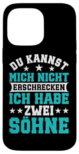 Du Kannst Mich Nicht Erschrecken Ich Habe Zwei Söhne Hülle für iPhone 14 Pro Max von Stolzer Liebevoller Papa Vater Daddy Von Söhnen
