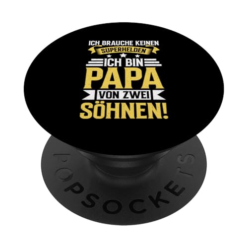 Ich Brauche Keinen Ich Bin Papa Von Zwei Söhnen PopSockets Klebender PopGrip von Stolzer Liebevoller Papa Vater Daddy Von Söhnen