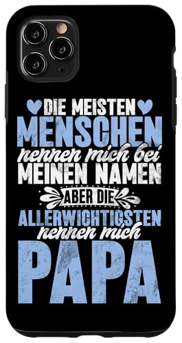 Die Meisten Menschen Nennen Mich Bei Meinen Namen Papa Hülle für iPhone 11 Pro Max Die Meisten Menschen Nennen Mich Bei Meinen Namen Papa Hülle für iPhone 11 Pro Max von Stolzer Liebevoller Papa Vatertagsgeschenk Daddy