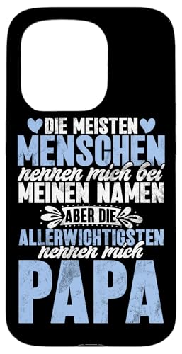 Die Meisten Menschen Nennen Mich Bei Meinen Namen Papa Hülle für iPhone 15 Pro Die Meisten Menschen Nennen Mich Bei Meinen Namen Papa Hülle für iPhone 15 Pro von Stolzer Liebevoller Papa Vatertagsgeschenk Daddy