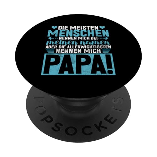 Die Mesiten Menschen Nennen Mich Bei Meinen Namen Vatertag PopSockets Klebender PopGrip Die Mesiten Menschen Nennen Mich Bei Meinen Namen Vatertag PopSockets Klebender PopGrip von Stolzer Liebevoller Papa Vatertagsgeschenk Daddy