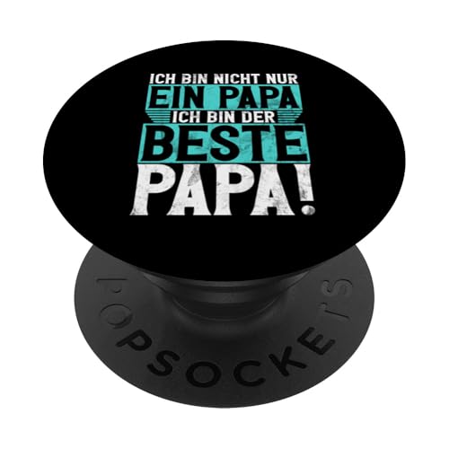 Ich Bin Nicht Nur Ein Papa Ich Bin Der Beste Papa Vatertag PopSockets Klebender PopGrip Ich Bin Nicht Nur Ein Papa Ich Bin Der Beste Papa Vatertag PopSockets Klebender PopGrip von Stolzer Liebevoller Papa Vatertagsgeschenk Daddy