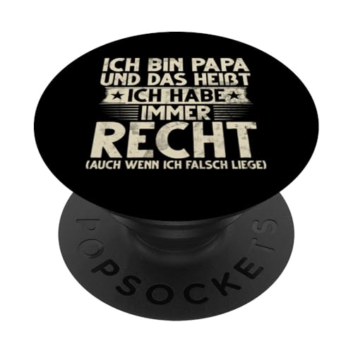 Ich Bin Papa Und Das Heißt Ich Habe Immer Recht Vatertag PopSockets Klebender PopGrip Ich Bin Papa Und Das Heißt Ich Habe Immer Recht Vatertag PopSockets Klebender PopGrip von Stolzer Liebevoller Papa Vatertagsgeschenk Daddy